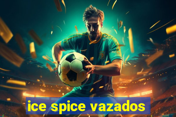 ice spice vazados